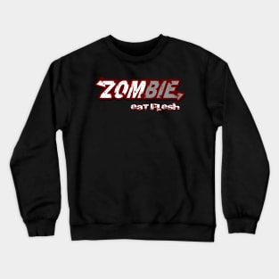 Zombie Eat Flesh Crewneck Sweatshirt